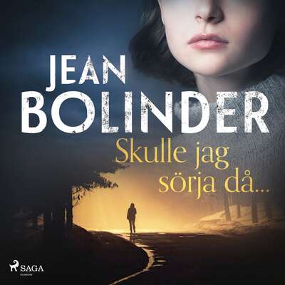 Skulle jag sörja då... - Jean Bolinder.