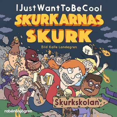 Skurkskolan - Emil Beer, Joel Adolphson, Victor Beer, IJustWantToBeCool och I Just Want To Be Cool .