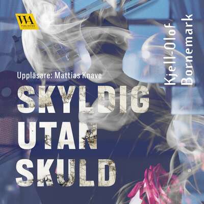 Skyldig utan skuld - Kjell-Olof Bornemark.