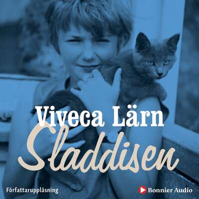 Sladdisen : en bok om min barndom - Viveca Lärn.