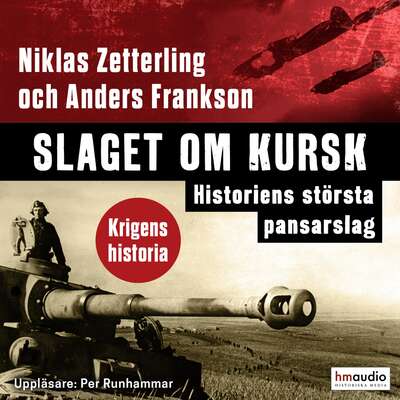 Slaget om Kursk - Niklas Zetterling och Anders Frankson.