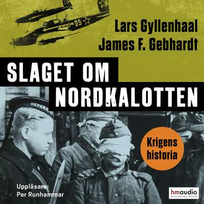 Slaget om Nordkalotten - Lars Gyllenhaal och James F. Gebhardt.