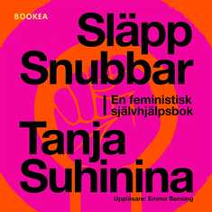 Släpp snubbar : en feministisk självhjälpsbok