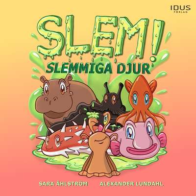 Slem! Slemmiga djur - Sara Åhlström.