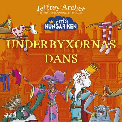 Små kungariken - Underbyxornas dans - Jeffrey Archer.