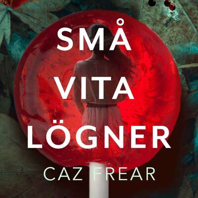 Små vita lögner - Caz Frear.