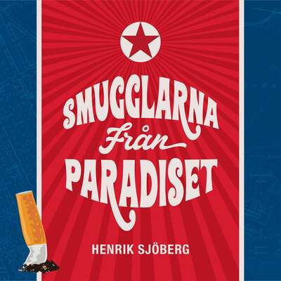 Smugglarna från paradiset - Henrik Sjöberg.