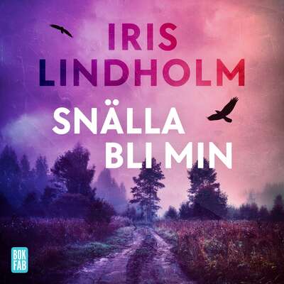 Snälla bli min - Iris Lindholm.