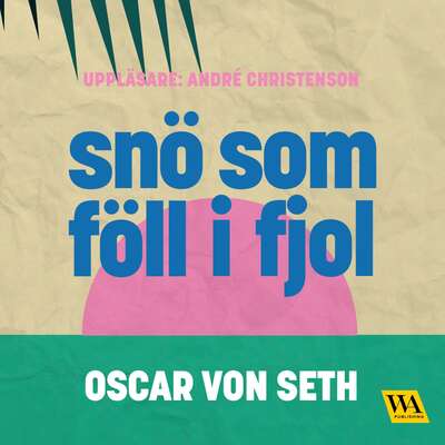 Snö som föll i fjol - Oscar von Seth.