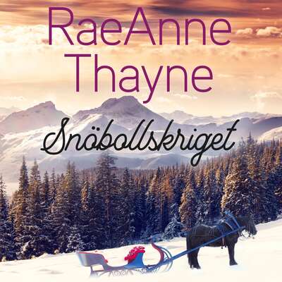 Snöbollskriget - RaeAnne Thayne.