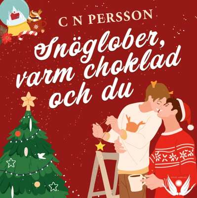 Snöglober, varm choklad & du - C N Persson.