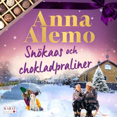 Snökaos och chokladpraliner - Anna Alemo.