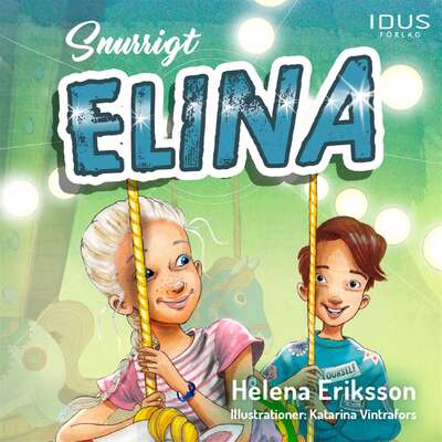 Snurrigt, Elina - Helena Eriksson.