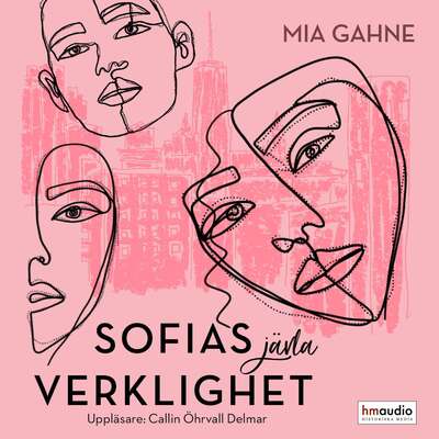 Sofias jävla verklighet - Mia Gahne.