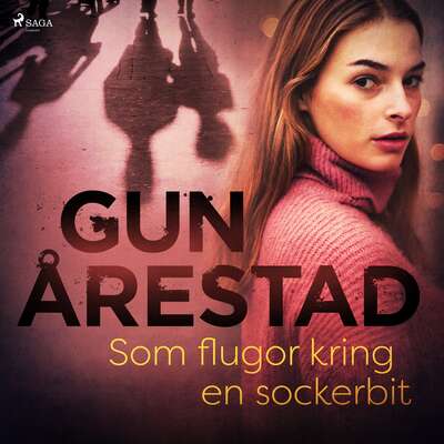 Som flugor kring en sockerbit - Gun Årestad.