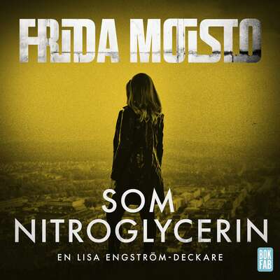 Som nitroglycerin - Frida Moisto.