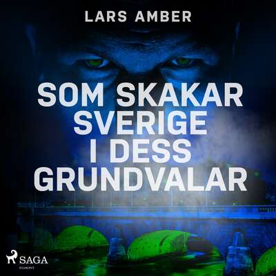 Som skakar Sverige i dess grundvalar - Lars Amber.