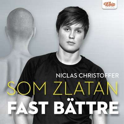 Som Zlatan fast bättre - Niclas Christoffer.