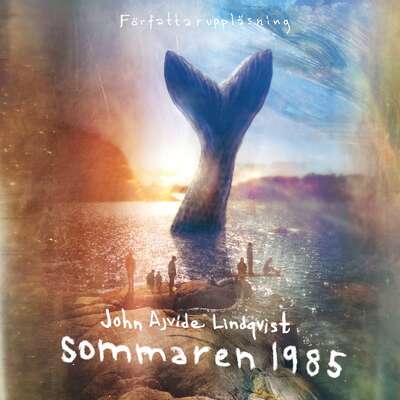 Sommaren 1985 - John Ajvide Lindqvist.