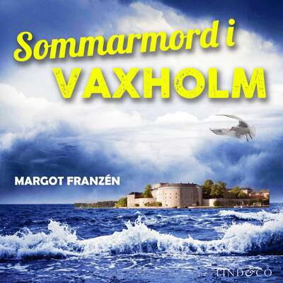 Sommarmord i Vaxholm - Margot Franzén.