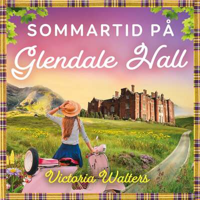 Sommartid på Glendale Hall - Victoria Walters.