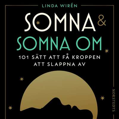 Somna & somna om : 101 sätt att få kroppen att slappna av