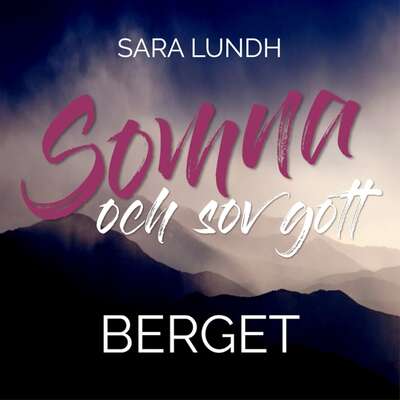 Somna och sov gott - Berget - Sara Lundh.