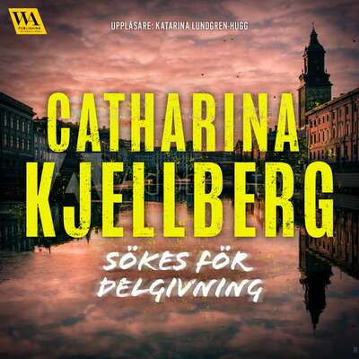 Sökes för delgivning - Catharina Kjellberg.