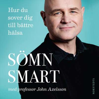 Sömnsmart : hur du sover dig till bättre hälsa