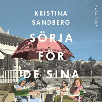 Sörja för de sina - Kristina Sandberg.