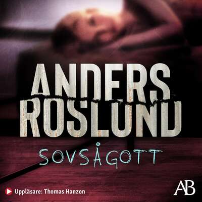 Sovsågott - Anders Roslund.