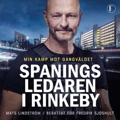 Spaningsledaren i Rinkeby - Mats Lindström och Fredrik Sjöshult.