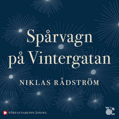 Spårvagn på Vintergatan - Niklas Rådström.