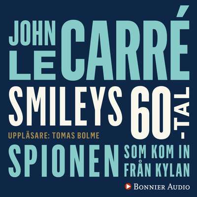 Spionen som kom in från kylan - John le Carré.