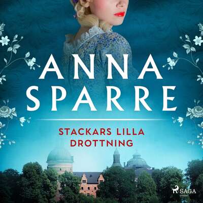 Stackars lilla drottning - Anna Sparre.