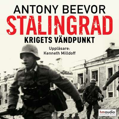 Stalingrad. Krigets vändpunkt - Antony Beevor.