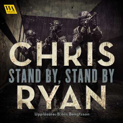 Stand by, stand by - Chris Ryan.