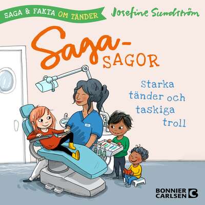 Starka tänder och taskiga troll - saga och fakta om tänder