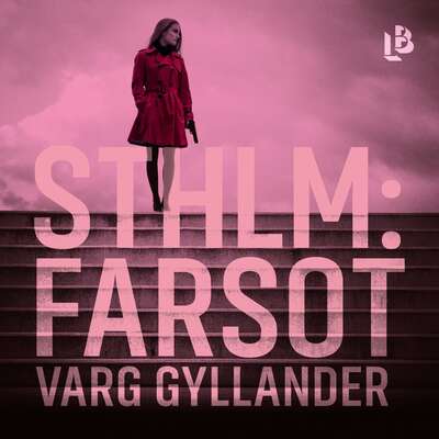 Sthlm: Farsot (NOCC, del 2) - Varg Gyllander.