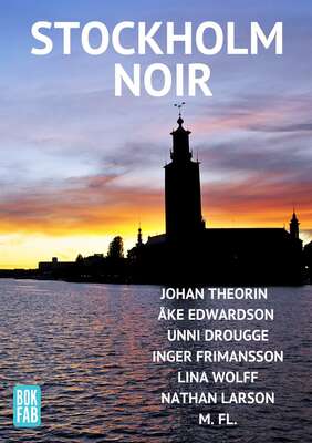 Stockholm Noir - Carl-Michael Edenborg och Nathan Larsson.