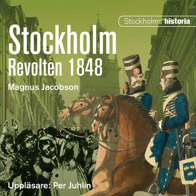 Stockholm. Revolten 1848 - Magnus Jacobson.