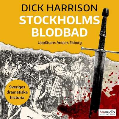 Stockholms blodbad - Dick Harrison.