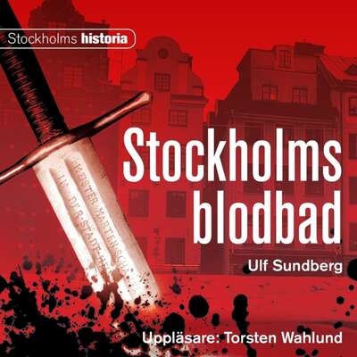 Stockholms blodbad - Ulf Sundberg.