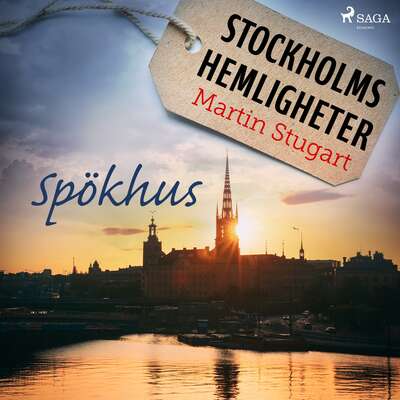 Stockholms hemligheter - Spökhus - Martin Stugart.