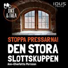 Stoppa pressarna! : Den stora slottskuppen