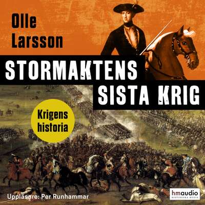 Stormaktens sista krig. Sverige och stora nordiska kriget