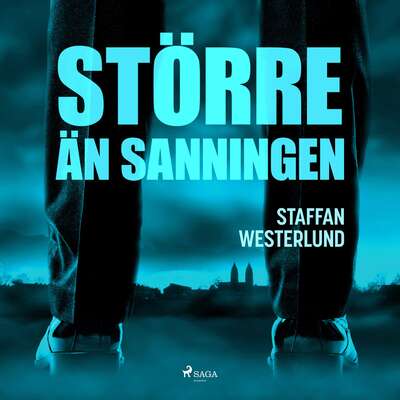 Större än sanningen - Staffan Westerlund.