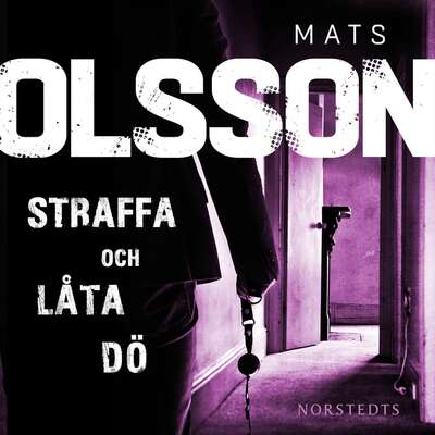 Straffa och låta dö - Mats Olsson.