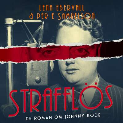 Strafflös : en roman om Johnny Bode - Ebervall & Samuelson.