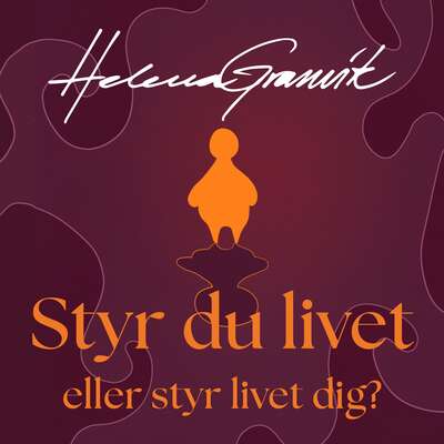 Styr du livet eller styr livet dig? - Helena Granvik.